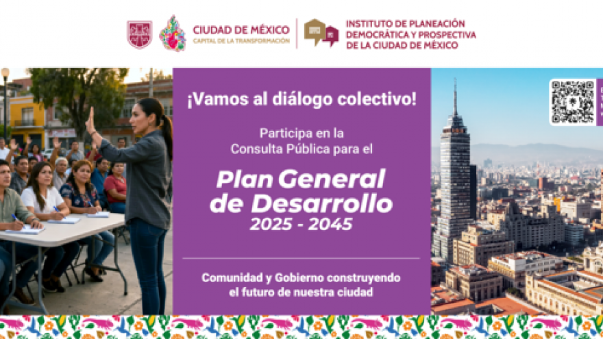 Consulta Pública, Plan General de Desarrollo de la Ciudad de México 2025-2045